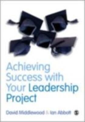 Middlewood / Abbott |  Achieving Success with your Leadership Project | eBook | Sack Fachmedien