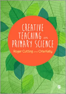 Cutting / Kelly |  Creative Teaching in Primary Science | Buch |  Sack Fachmedien