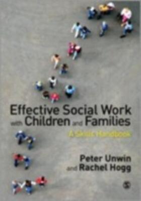 Unwin / Hogg |  Effective Social Work with Children and Families | eBook | Sack Fachmedien