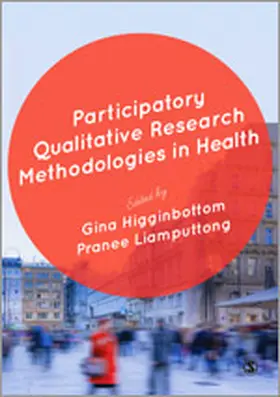 Higginbottom / Liamputtong |  Participatory Qualitative Research Methodologies in Health | Buch |  Sack Fachmedien