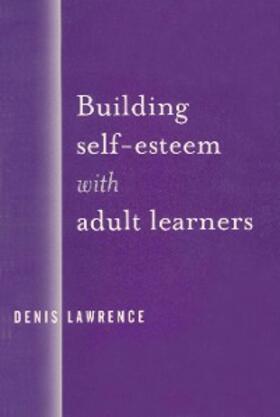 Lawrence |  Building Self-Esteem with Adult Learners | eBook | Sack Fachmedien