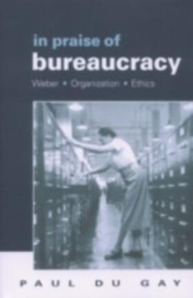 du Gay |  In Praise of Bureaucracy | eBook | Sack Fachmedien