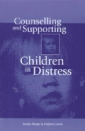 Cowie / Sharp |  Counselling and Supporting Children in Distress | eBook | Sack Fachmedien
