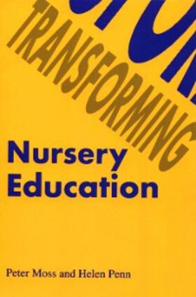 Moss / Penn |  Transforming Nursery Education | eBook | Sack Fachmedien