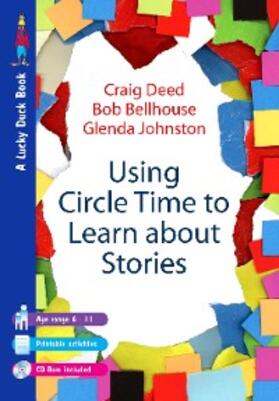 Bellhouse / Deed / Johnston |  Using Circle Time to Learn About Stories | eBook | Sack Fachmedien