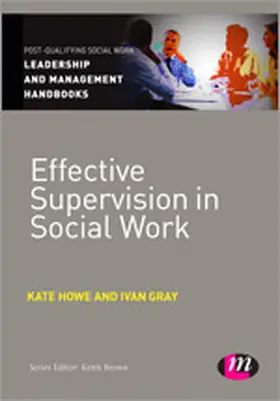 Howe / Gray |  Effective Supervision in Social Work | Buch |  Sack Fachmedien