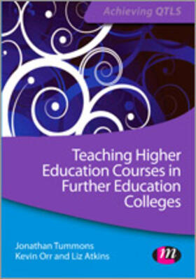 Tummons / Orr / Atkins |  Teaching Higher Education Courses in Further Education Colleges | Buch |  Sack Fachmedien