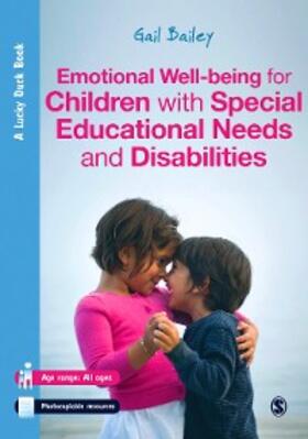 Bailey |  Emotional Well-being for Children with Special Educational Needs and Disabilities | eBook | Sack Fachmedien