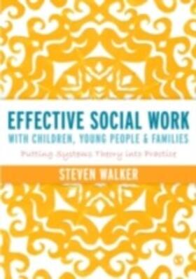 Walker |  Effective Social Work with Children, Young People and Families | eBook | Sack Fachmedien
