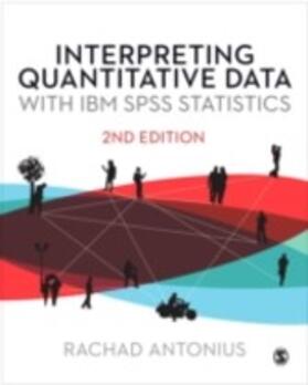 Antonius |  Interpreting Quantitative Data with IBM SPSS Statistics | eBook | Sack Fachmedien