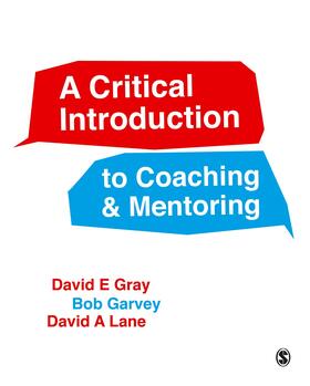 Gray / Garvey / Lane |  A Critical Introduction to Coaching and Mentoring | Buch |  Sack Fachmedien