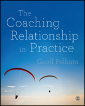 Pelham |  The Coaching Relationship in Practice | Buch |  Sack Fachmedien