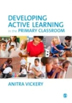 Vickery |  Developing Active Learning in the Primary Classroom | eBook | Sack Fachmedien