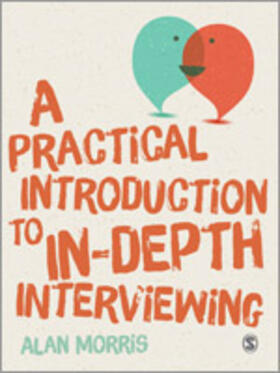 Morris |  A Practical Introduction to In-depth Interviewing | Buch |  Sack Fachmedien