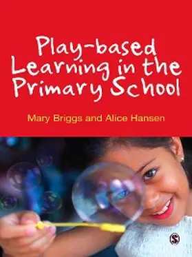 Briggs / Hansen |  Play-based Learning in the Primary School | eBook | Sack Fachmedien