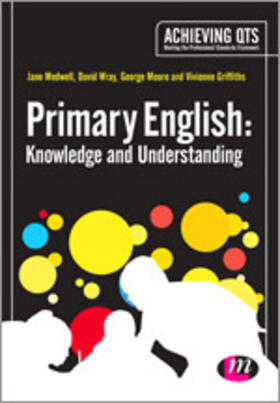 Medwell / Wray / Moore |  Primary English: Knowledge and Understanding | Buch |  Sack Fachmedien