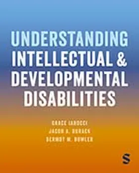 Iarocci / Burack / Bowler |  Understanding Intellectual and Developmental Disabilities | Buch |  Sack Fachmedien