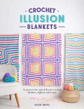 Smith |  Crochet Illusion Blankets | eBook | Sack Fachmedien