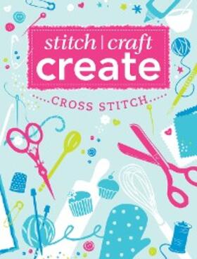 Various |  Stitch, Craft, Create: Cross Stitch | eBook | Sack Fachmedien