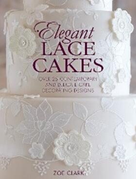 Clark |  Elegant Lace Cakes | eBook | Sack Fachmedien