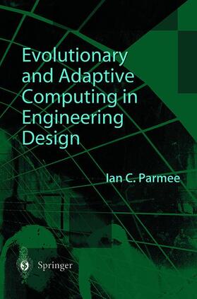 Parmee |  Evolutionary and Adaptive Computing in Engineering Design | Buch |  Sack Fachmedien