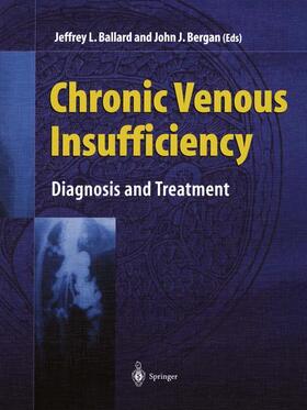 Bergan / Ballard |  Chronic Venous Insufficiency | Buch |  Sack Fachmedien