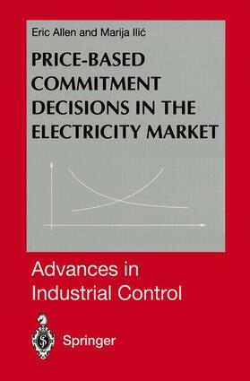 Ilic / Allen |  Price-Based Commitment Decisions in the Electricity Market | Buch |  Sack Fachmedien