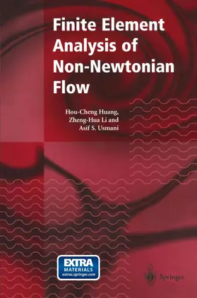 Huang / Usmani / Li |  Finite Element Analysis of Non-Newtonian Flow | Buch |  Sack Fachmedien