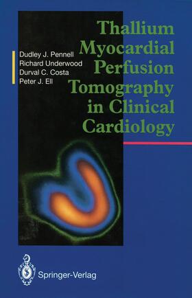 Pennell / Ell / Underwood |  Thallium Myocardial Perfusion Tomography in Clinical Cardiology | Buch |  Sack Fachmedien