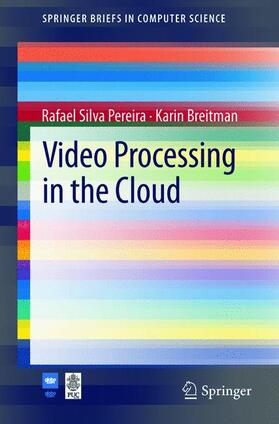 Breitman / Pereira |  Video Processing in the Cloud | Buch |  Sack Fachmedien