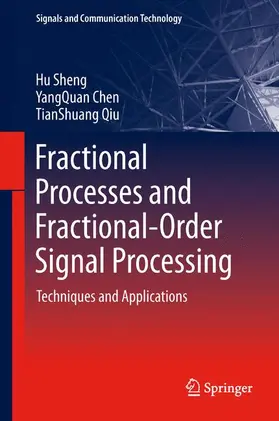 Sheng / Qiu / Chen |  Fractional Processes and Fractional-Order Signal Processing | Buch |  Sack Fachmedien