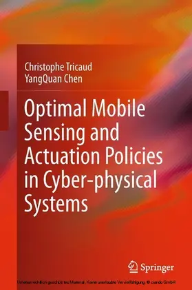 Tricaud / Chen | Optimal Mobile Sensing and Actuation Policies in Cyber-physical Systems | E-Book | sack.de