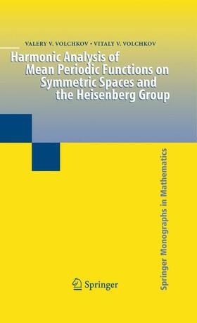 Volchkov |  Harmonic Analysis of Mean Periodic Functions on Symmetric Spaces and the Heisenberg Group | Buch |  Sack Fachmedien