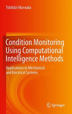 Marwala |  Condition Monitoring Using Computational Intelligence Methods | Buch |  Sack Fachmedien