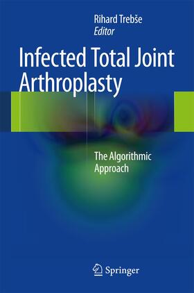 Trebše |  Infected Total Joint Arthroplasty | Buch |  Sack Fachmedien