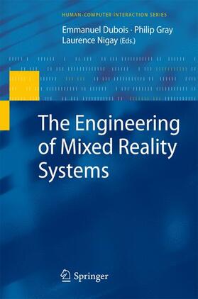 Dubois / Nigay / Gray |  The Engineering of Mixed Reality Systems | Buch |  Sack Fachmedien