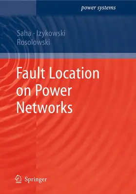 Saha / Rosolowski / Izykowski |  Fault Location on Power Networks | Buch |  Sack Fachmedien