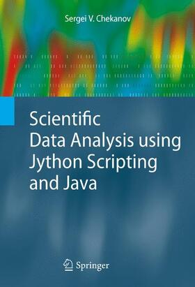 Chekanov |  Scientific Data Analysis using Jython Scripting and Java | Buch |  Sack Fachmedien