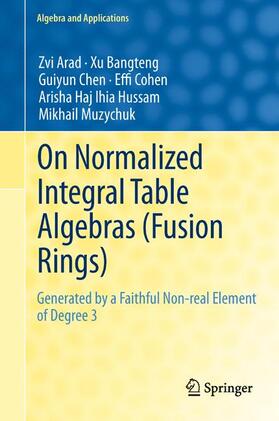 Arad / Bangteng / Muzychuk |  On Normalized Integral Table Algebras (Fusion Rings) | Buch |  Sack Fachmedien
