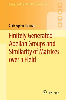 Norman |  Finitely Generated Abelian Groups and Similarity of Matrices over a Field | Buch |  Sack Fachmedien