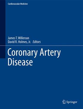 Holmes / Willerson / Holmes, Jr. |  Coronary Artery Disease | Buch |  Sack Fachmedien