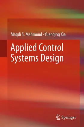 Mahmoud / Xia |  Applied Control Systems Design | eBook | Sack Fachmedien