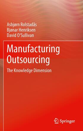 Rolstadås / O'Sullivan / Henriksen |  Manufacturing Outsourcing | Buch |  Sack Fachmedien