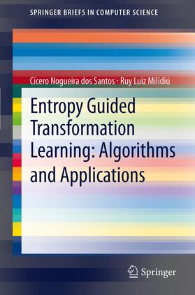 Milidiú / dos Santos |  Entropy Guided Transformation Learning: Algorithms and Applications | Buch |  Sack Fachmedien