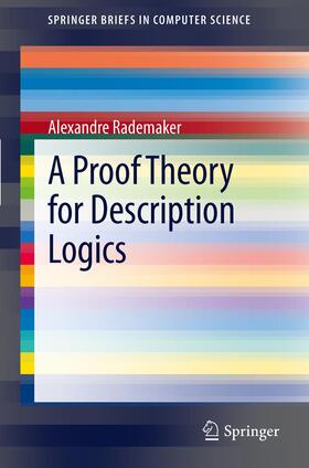 Rademaker |  A Proof Theory for Description Logics | Buch |  Sack Fachmedien