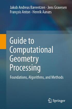 Bærentzen / Aanæs / Gravesen |  Guide to Computational Geometry Processing | Buch |  Sack Fachmedien