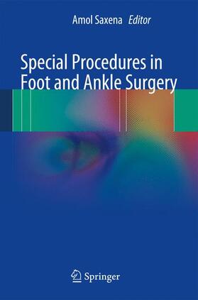 Saxena |  Special Procedures in Foot and Ankle Surgery | Buch |  Sack Fachmedien