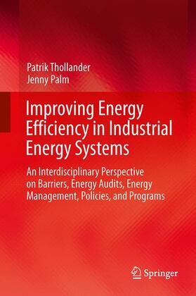 Palm / Thollander |  Improving Energy Efficiency in Industrial Energy Systems | Buch |  Sack Fachmedien
