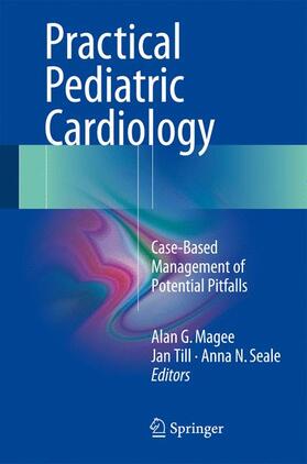 Magee / Seale / Till |  Practical Pediatric Cardiology | Buch |  Sack Fachmedien