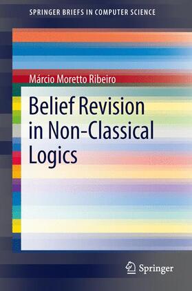 Ribeiro |  Belief Revision in Non-Classical Logics | Buch |  Sack Fachmedien